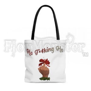 "Ho F*¢king Ho" - Tote Bag (white)