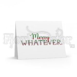 "Merry WHATEVER." - Greeting cards (8, 16, and 24 pcs)