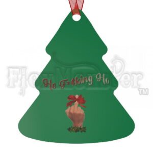 "Ho F*¢king Ho" - Metal Ornament (choose round, oval, bell, or tree) - Green